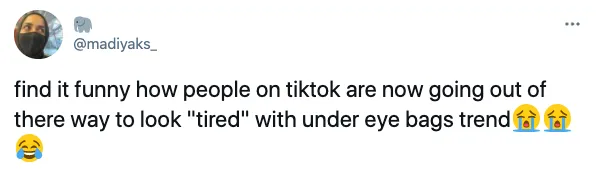 Prečo si zrazu všetci na TikTok dávajú vačky pod očami, aby vyzerali unavene?